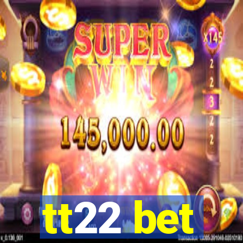 tt22 bet